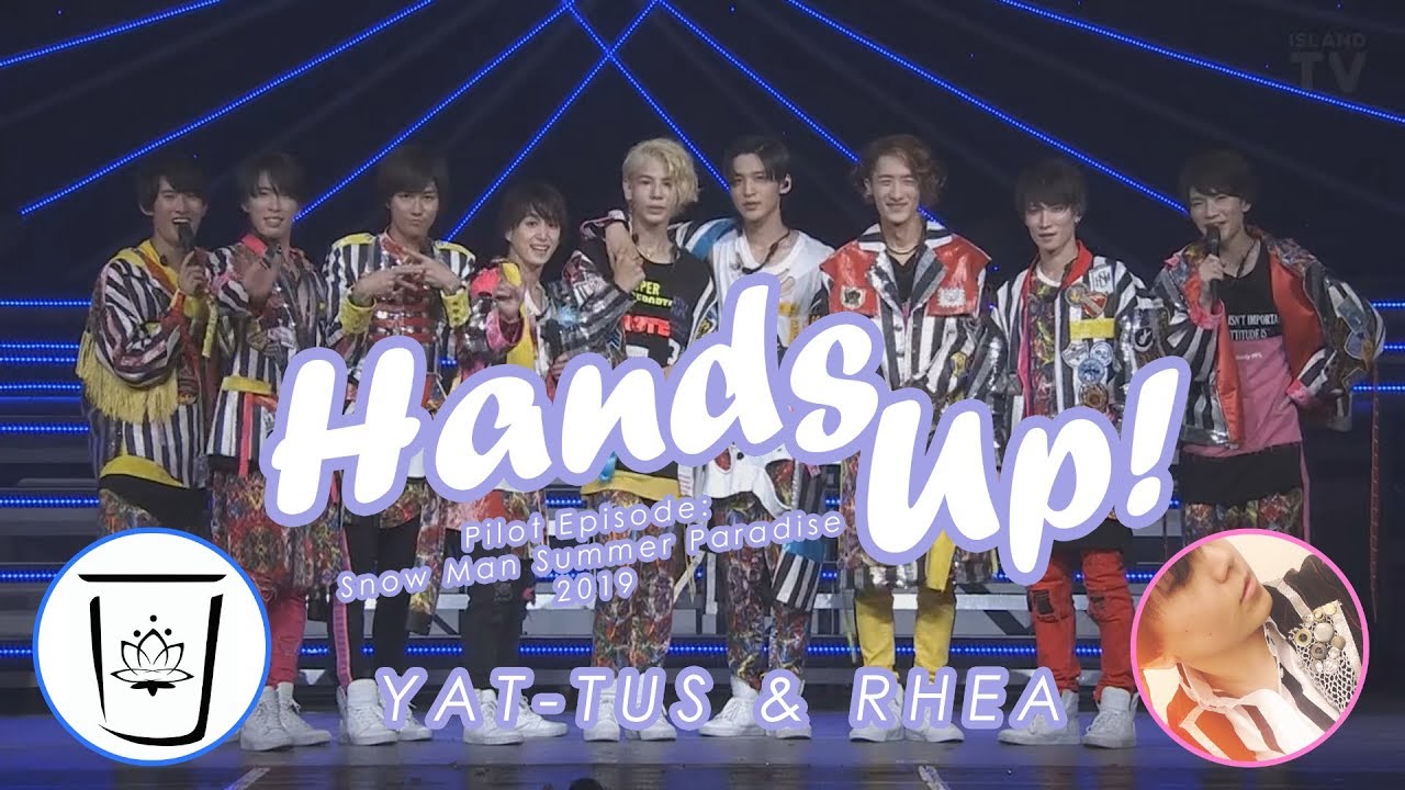 Pilot Episode] Hands Up! - Snow Man Summer Paradise 2019 - YouTube