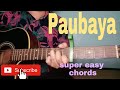 Paubaya- Moira Dela Torre ( super easy chords- Guitar tutorial