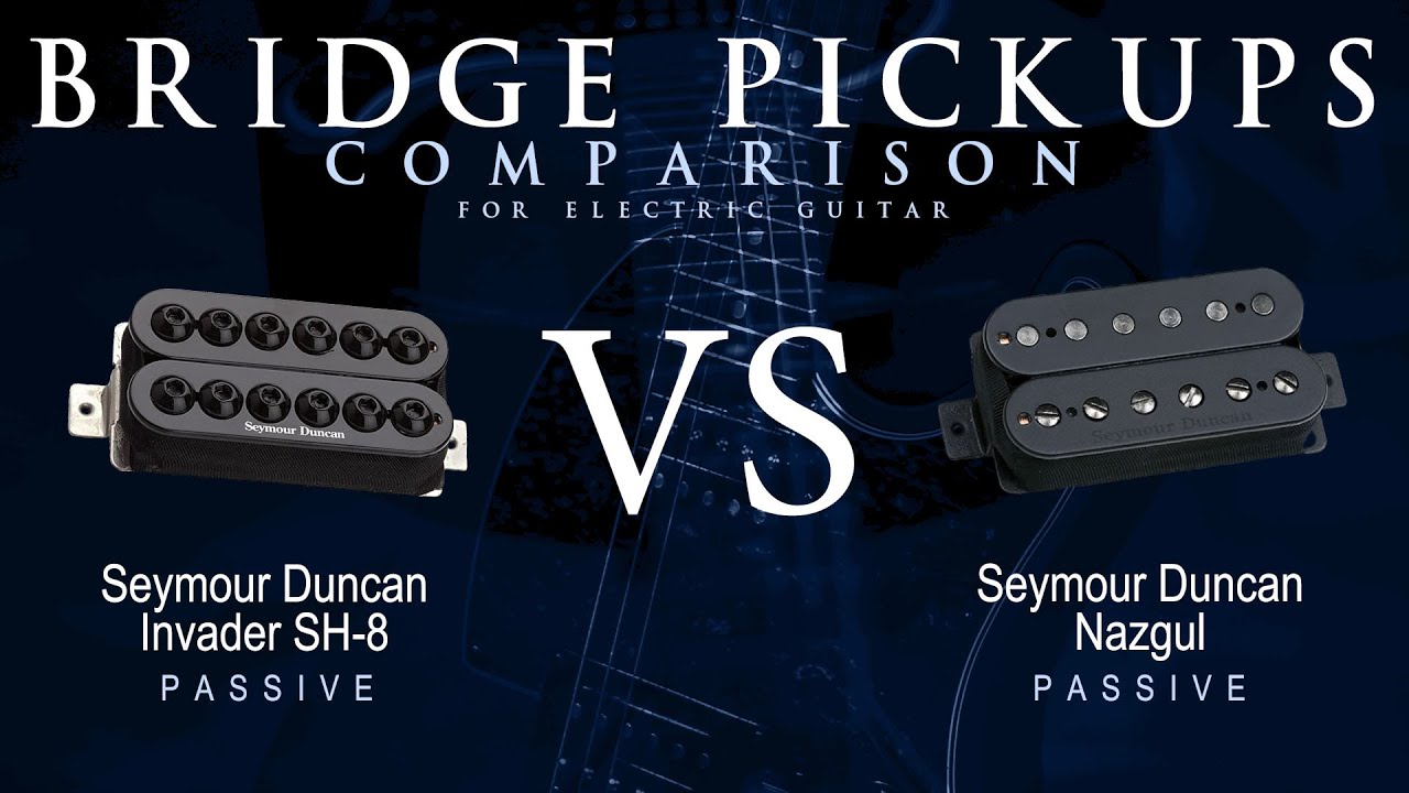 Seymour Duncan INVADER SH-8 vs NAZGUL - Passive Bridge Guitar Pickup  Comparison Tone Demo - YouTube