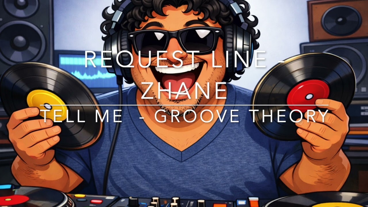 MIX 03 #REQUESTLINE - #ZHANE , #TELLME- #GROOVETHEORY