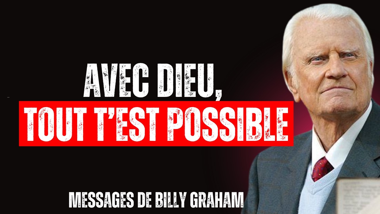 Si Dieu est avec vous, tout est possible – Réflexion chrétienne | Billy Graham