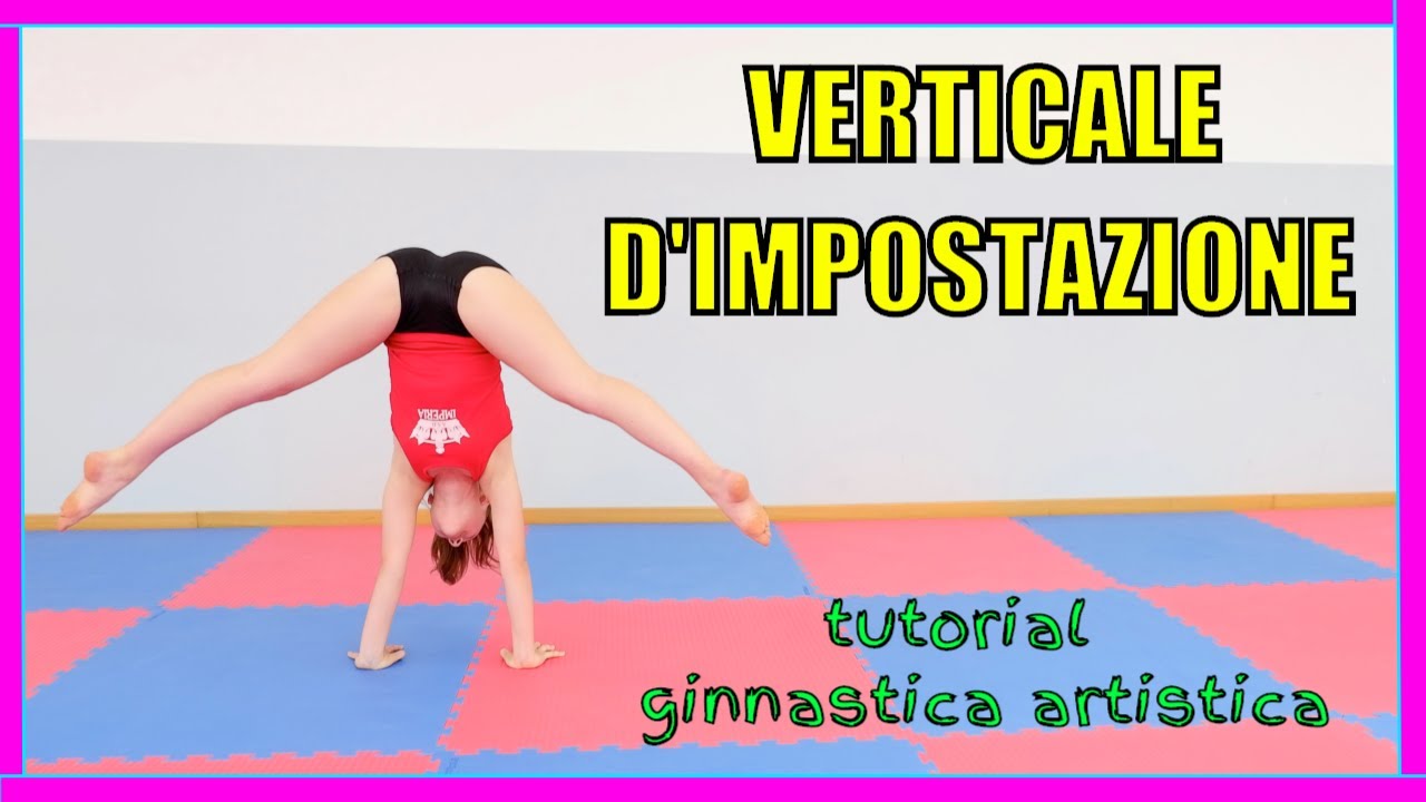 VERTICALE D'IMPOSTAZIONE - DI FORZA - tutorial ginnastica artistica