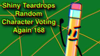 Shiny Teardrops Random Character Voting Again 168