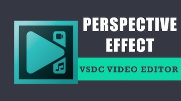 How to apply the perspective effect in VSDC Free Video Editor?