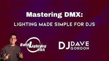 Mastering DMX: Lighting Made Simple for DJs | Full Seminar | Dave Gordon from Both Lighting USA