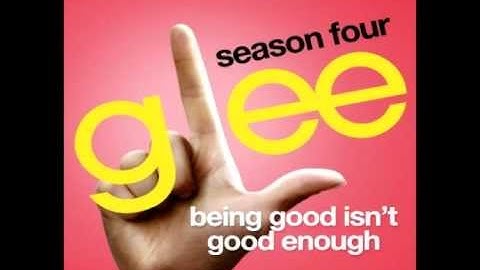 GLEE FULL PERFORMANCE (Being good isn´t good enough) HD