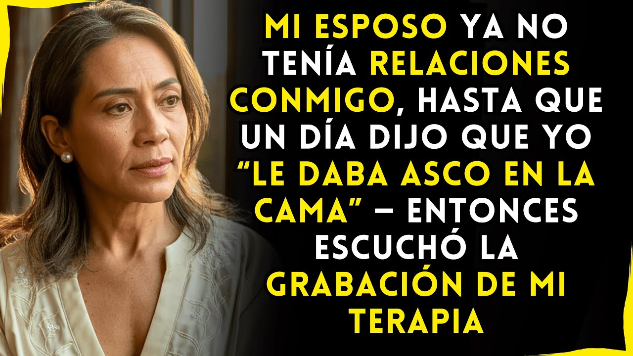Mi esposo dijo que yo “daba asco en la cama” — Entonces escuchó la grabación de mi terapia