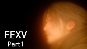 [4K] FINAL FANTASY XV Part 1 - Chapter 1 Departure XBOX One X