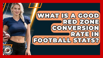 What Is a Good Red Zone Conversion Rate in Football Stats? | Gridiron Data Digest News