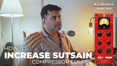 HOW TO INCREASE SUSTAIN with Compressor in HINDI -  Compressor Course - Tritone Music Labs