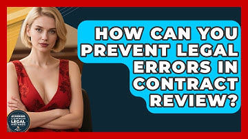 How Can You Prevent Legal Errors in Contract Review? | Avoiding Common Legal Mistakes News