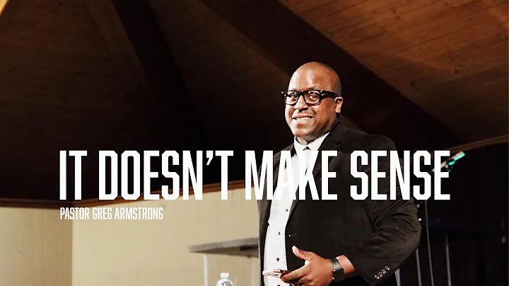 It Doesn't Make Sense I Thrill of Hope I Pastor Gr...