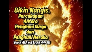 Bikin Nangis, Percakapan Penghuni Surga dan Penghuni Neraka | Surat Al A'raf ayat 44 - 51