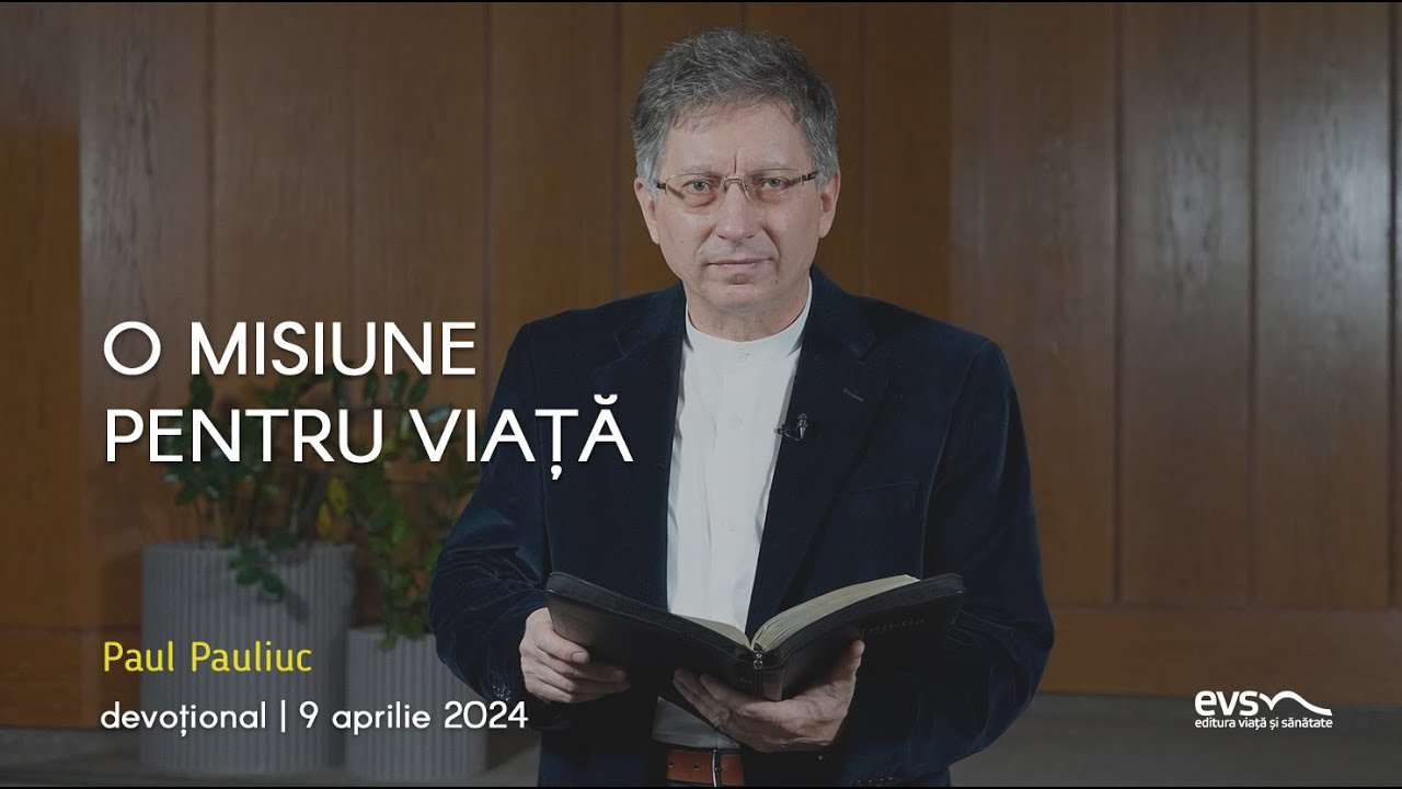 O MISIUNE PENTRU VIAȚĂ