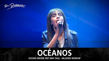 Océanos - Su Presencia (Oceans / Where Feet May Fail - Hillsong United) - Español