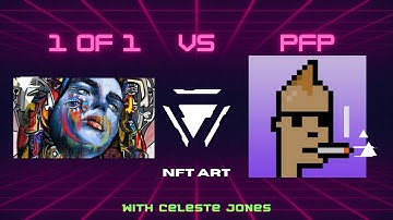 1 of 1 NFT art vs PFP NFT art | with Celeste "Meta C" Jones