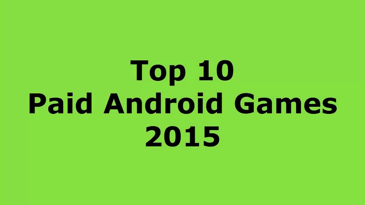 Top 10 Paid Android Games 2015 - YouTube