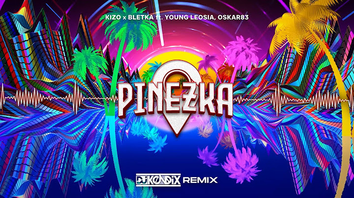 Kizo x Bletka ft. Young Leosia, Oskar83 - PINEZKA (DJ KondiX Remix) 📌🌴💜