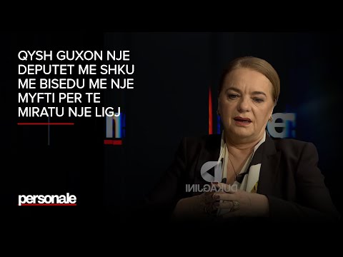 Besa Gaxherri: Qysh guxon nje deputet me shku me bisedu me nje myfti per te miratu nje ligj