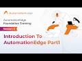 Session 2 - AutomationEdge Foundation Training - Introduction To AutomationEdge Part1