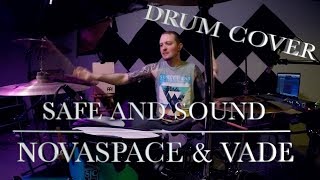 Safe and Sound - Novaspace & Vade | DRUM COVER