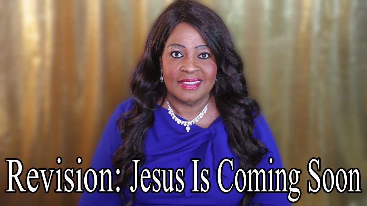 Revision 2: Jesus Is Coming Soon by Pastor Esther Phillips-Dwyer - YouTube