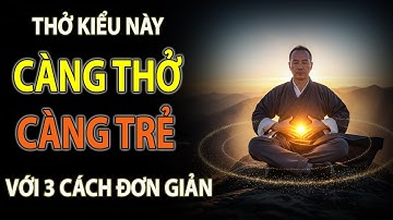 3 Cách Thở Tụ Khí Đan Điền Giúp Trẻ Như Tuổi 20 - Ai Cũng Làm Được
