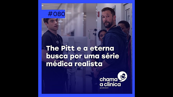 #80 The Pitt e a eterna busca por uma série médica que represente a realidade (ou não)