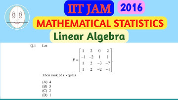 IIT JAM (2016) | Linear Algebra | Mathematical Statistics | Question-1 | Solution