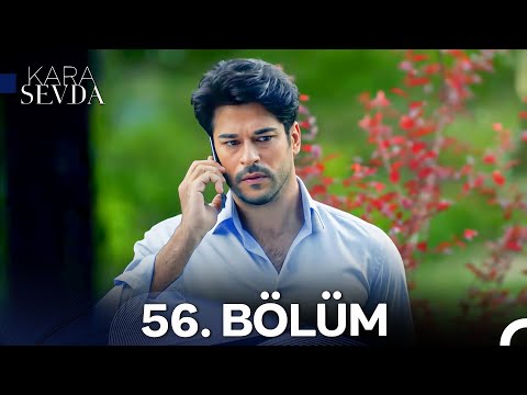 Kara Sevda 56.