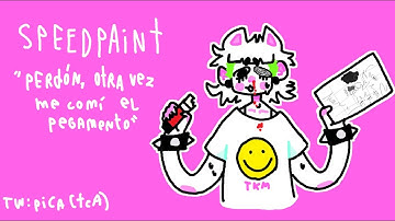[mspaint] speedpaint "perdón, otra vez me comí el pegamento"