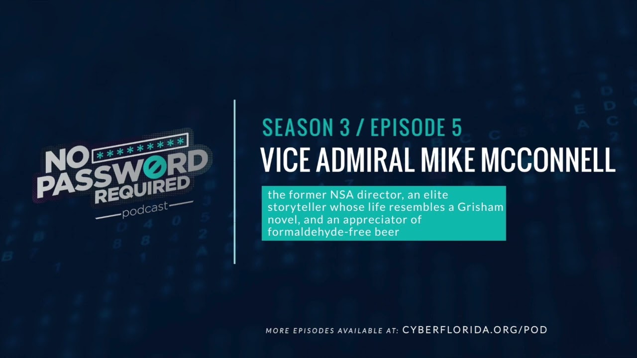 No Password Required Podcast Episode 26 - Vice Admiral Mike McConnell