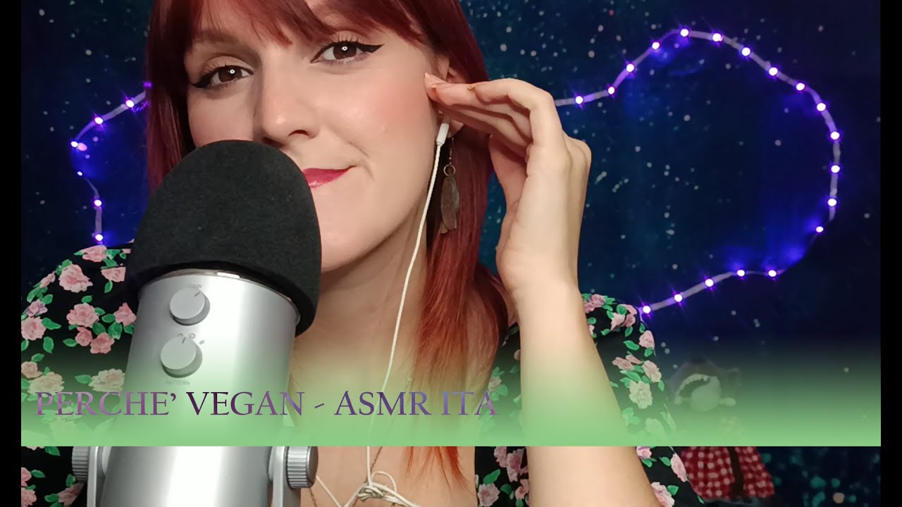 COME E PERCHE' SONO DIVENTATA VEGANA (IL MIO PERCORSO) - ASMR ITA