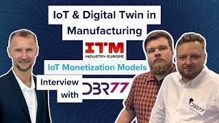 IoT & Digital Twin in Manufacturing: Interview with DBR77 Experts at ITM Europe