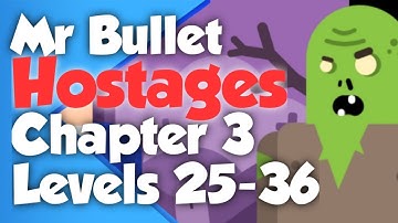 Mr Bullet Hostages Chapter 3 (Levels 25-36) walkthrough
