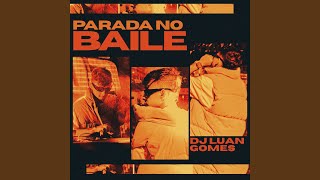 Parada No Baile - Dj Luan Gomes