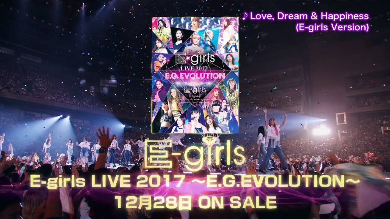 E-girls LIVE 2017 ～E.G. EVOLUTION～ Blu-ray&DVD 12/28(木)発売決定 ...