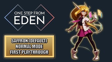 [One Step From Eden] Saffron (Default) ► First Playthrough ★ Gameplay ║Patch 1.4 #1║