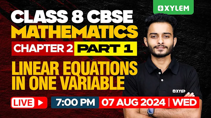 Class 8 CBSE Maths | Chapter 2 - Linear Equations In One Variable Part - 1 | Xylem Class 8 CBSE