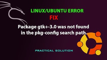 LINUX FIX: Package gtk+-3.0 was not found in the pkg-config search path.