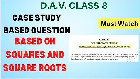 Case study based question based on Squares and Square Roots | Case Study Based Question | Class-8