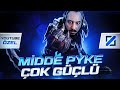 MİDDE PYKE ÇOK GÜÇLÜ!