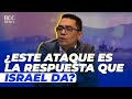 ¿Israel se considera pago con el contraataque a Irán?