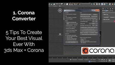 How To Use Corona Converter In 3ds Max : V-Ray To Corona