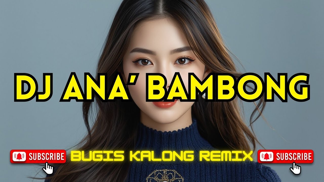 DJ ANA BAMBONG || Bugis Kalong Remix Viral Terbaru 2025
