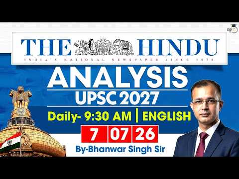 The Hindu Analysis | 7th July 2026 | Daily Newspaper Analysis for UPSC CSE | By Bhanwar Singh