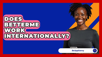 Does BetterMe Work Internationally? - Be App Savvy