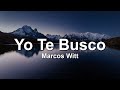 Marcos Witt, Yo Te Busco(Letra/Lyrics)