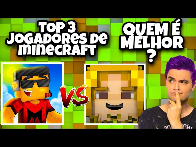 TOP 3 - MELHORES JOGADORES DE MINECRAFT! 