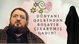 Dünyanı qəlbindən boşayıb çıxartmış qadın! (30.12.22) Useyd Turabov